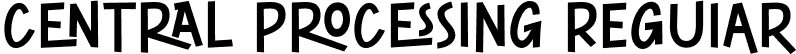 CENTRAL PROCESSING Regular font - CENTRAL PROCESSING Regular.otf