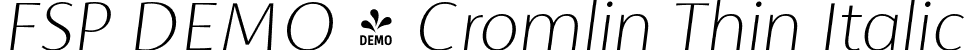 FSP DEMO - Cromlin Thin Italic font - Fontspring-DEMO-cromlin-thinitalic.otf