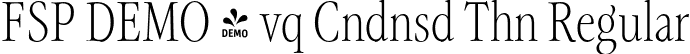 FSP DEMO - vq Cndnsd Thn Regular font - Fontspring-DEMO-evoque-condensedthin.otf