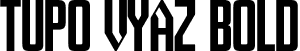 Tupo Vyaz Bold font - Tupo-Vyaz_Bold.ttf