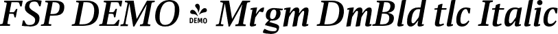 FSP DEMO - Mrgm DmBld tlc Italic font - Fontspring-DEMO-miragemdemibolditalic.otf