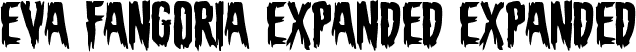 Eva Fangoria Expanded Expanded font - evafangoriaexpand.ttf