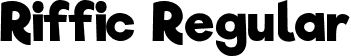 Riffic Regular font - riffic.otf