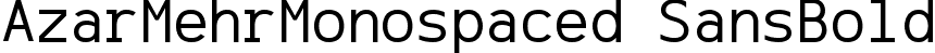 AzarMehrMonospaced SansBold font - AzarMehrMonospacedSansBold.ttf