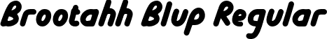 Brootahh Blup Regular font - BrootahhBlup-Regular.ttf