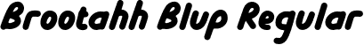 Brootahh Blup Regular font - BrootahhBlup-Regular.otf