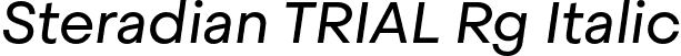 Steradian TRIAL Rg Italic font - SteradianTRIAL-RgIt.otf