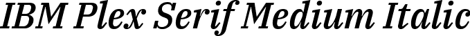 IBM Plex Serif Medium Italic font - IBMPlexSerif-MediumItalic.ttf