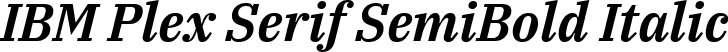 IBM Plex Serif SemiBold Italic font - IBMPlexSerif-SemiBoldItalic.ttf