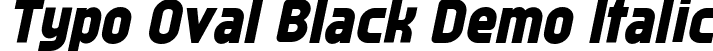 Typo Oval Black Demo Italic font - typo-oval-black-italic-demo.otf