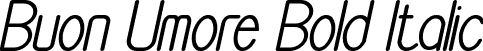 Buon Umore Bold Italic font - Buon-Umore-Bold-Italic.otf