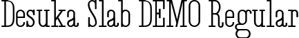 Desuka Slab DEMO Regular font - desuka-slab-demo.ttf