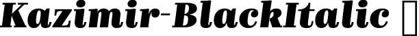 Kazimir-BlackItalic  font - kazimir-black-italic.otf