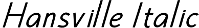 Hansville Italic font - Hansville-Italic.otf