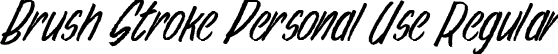 Brush Stroke Personal Use Regular font - brush-stroke-personal-use.ttf