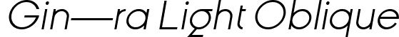 Gin—ra Light Oblique font - ginc2a2ra-sans-light-oblique.otf