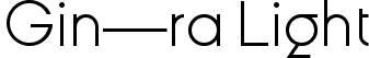 Gin—ra Light font - ginc2a2ra-sans-light.otf