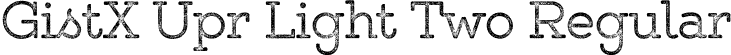 GistX Upr Light Two Regular font - GistXUprLightTwo.otf