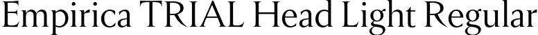 Empirica TRIAL Head Light Regular font - EmpiricaTRIALHeadline-Light.otf