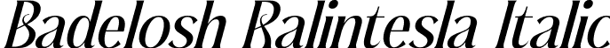 Badelosh Ralintesla Italic font - Badelosh-Ralintesla-Italic.otf