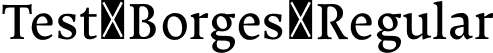 Test_Borges Regular font - Test_Borges-Regular.otf