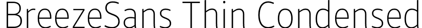 BreezeSans Thin Condensed font - BreezeSans-ThinCondensed_20150728.ttf