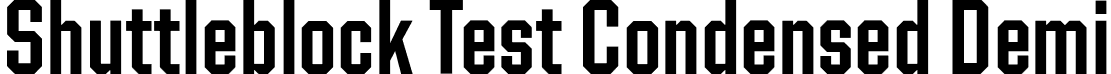 Shuttleblock Test Condensed Demi font - ShuttleblockTest-CondensedDemi.otf