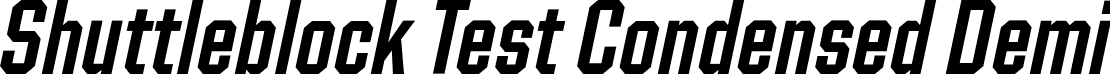 Shuttleblock Test Condensed Demi font - ShuttleblockTest-CondensedDemiItalic.otf