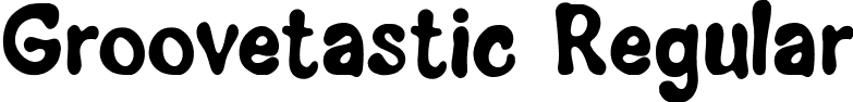 Groovetastic Regular font - Groovetastic Free.ttf