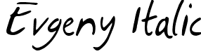 Evgeny Italic font - Evgeny - Italic.ttf