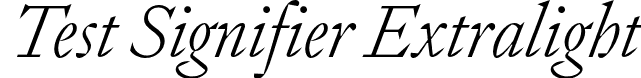 Test Signifier Extralight font - TestSignifier-ExtralightItalic.otf