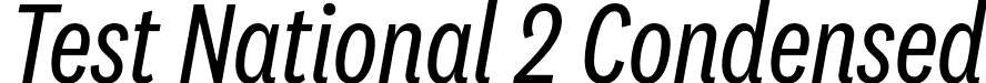 Test National 2 Condensed font - TestNational2Condensed-RegularItalic.otf