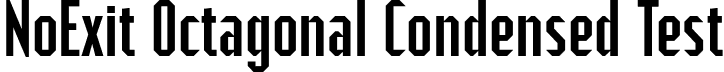 NoExit Octagonal Condensed Test font - NoExitOctagonalCondensedTest-Regular.otf