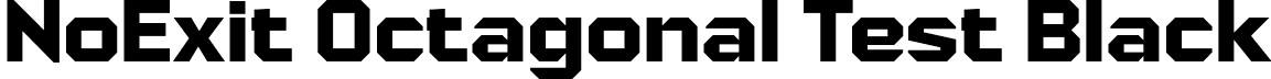 NoExit Octagonal Test Black font - NoExitOctagonalTest-Black.otf