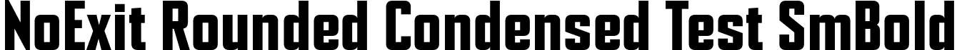 NoExit Rounded Condensed Test SmBold font - NoExitRoundedCondensedTest-SemiBold.otf