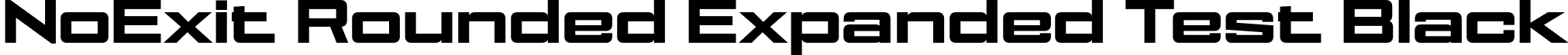 NoExit Rounded Expanded Test Black font - NoExitRoundedExpandedTest-Black.otf