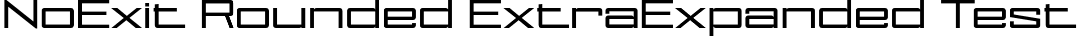 NoExit Rounded ExtraExpanded Test font - NoExitRoundedExtraExpandedTest-Regular.otf