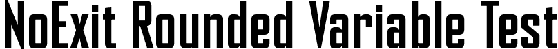 NoExit Rounded Variable Test font - NoExitRoundedVariableTest-Variable.ttf