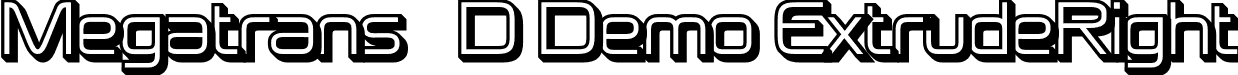 Megatrans 3D Demo ExtrudeRight font - Megatrans-ExtrudeRight.otf