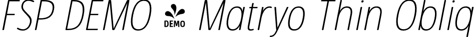 FSP DEMO - Matryo Thin Obliq font - Fontspring-DEMO-matryo-thinoblique.otf