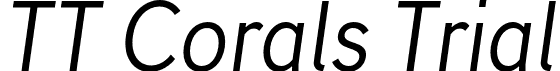 TT Corals Trial font - TT Corals Trial Italic.otf