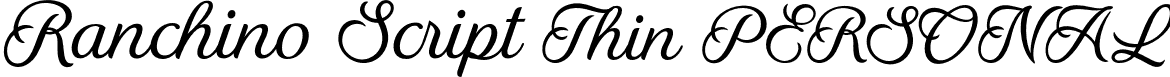 Ranchino Script Thin PERSONAL font - ranchinoscriptthinpersonalregular-0vl0p.otf