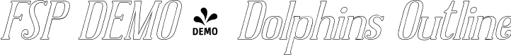 FSP DEMO - Dolphins Outline font - fontspring-demo-dolphins-outline-light-italic.otf