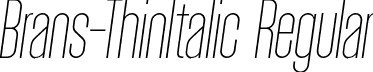 Brans-ThinItalic Regular font - Brans-ThinItalic.otf