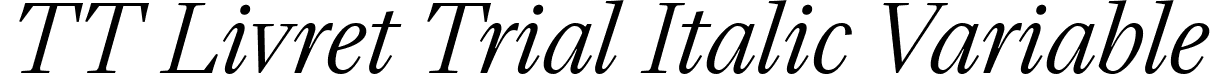 TT Livret Trial Italic Variable font - TT-Livret-Trial-Italic-Variable.ttf