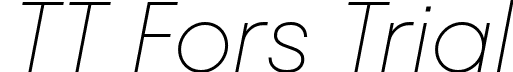 TT Fors Trial font - TT-Fors-Trial-Thin-Italic.ttf