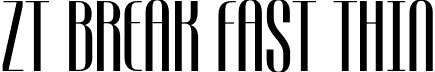 ZT Break Fast Thin font - ZTBreakFast-ThinAlt.otf