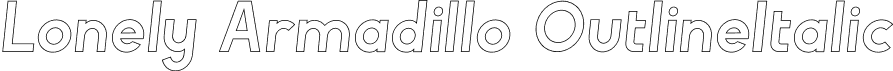 Lonely Armadillo OutlineItalic font - LonelyArmadillo Outline Italic.otf