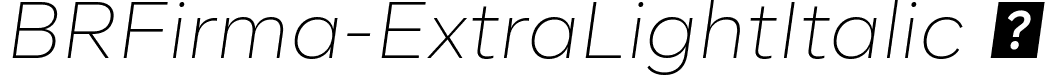 BRFirma-ExtraLightItalic  font - BRFirma-ExtraLightItalic.ttf