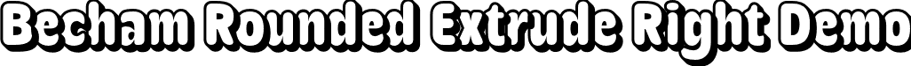 Becham Rounded Extrude Right Demo font - BechamRounded-ExtrudeRight_demo.otf